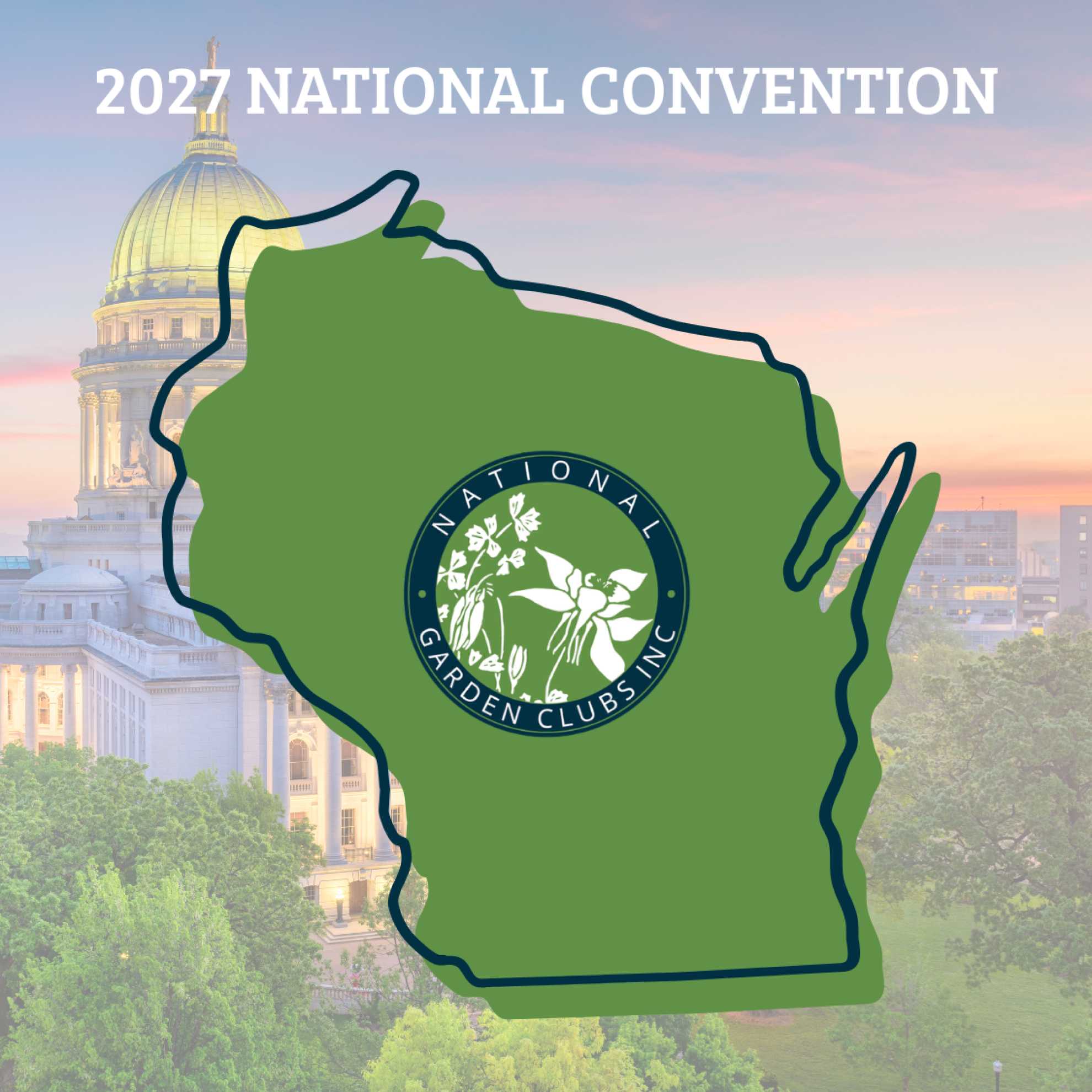 picture of madison wisconsin with green and blue wisconsin graphic and text displaying 2027 national convention with NGC's logo in the middle of the wisconsin art